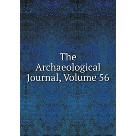 

Книга The Archaeological Journal, Volume 56