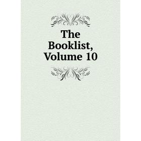 

Книга The Booklist, Volume 10