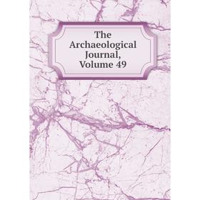 

Книга The Archaeological Journal, Volume 49
