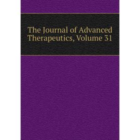 

Книга The Journal of Advanced Therapeutics, Volume 31