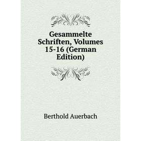 

Книга Gesammelte Schriften, Volumes 15-16 (German Edition)