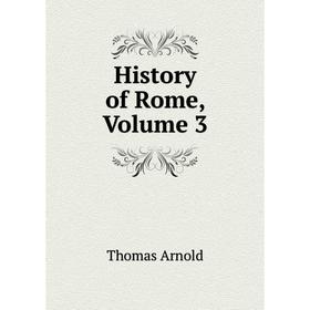 

Книга History of Rome, Volume 3