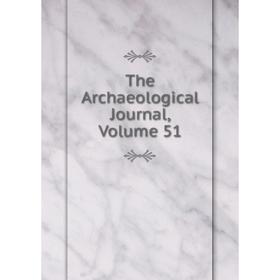 

Книга The Archaeological Journal, Volume 51