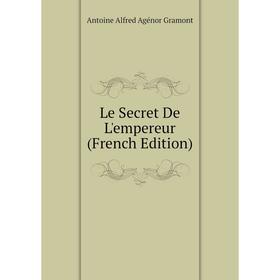 

Книга Le Secret De L'empereur