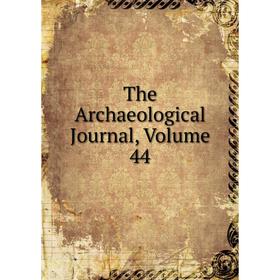 

Книга The Archaeological Journal, Volume 44