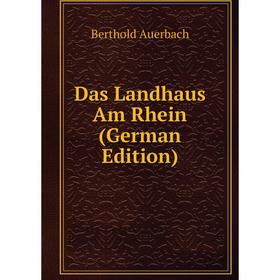 

Книга Das Landhaus Am Rhein (German Edition)