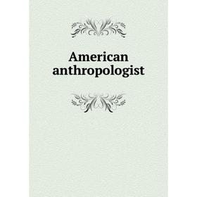 

Книга American anthropologist