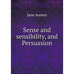 

Книга Sense and sensibility, and Persuasion