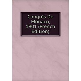 

Книга Congrès De Monaco, 1901 (French Edition)