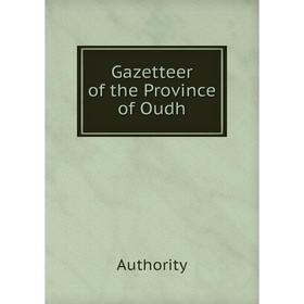 

Книга Gazetteer of the Province of Oudh