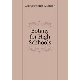 

Книга Botany for High Schhools