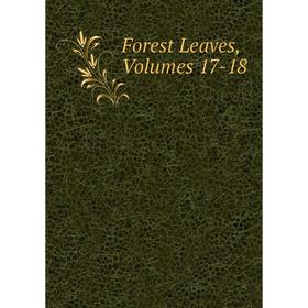 

Книга Forest Leaves, Volumes 17-18