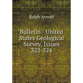 

Книга Bulletin - United States Geological Survey, Issues 322-324