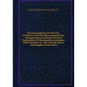 

Книга Recommendation To The City Of Boston And The Massachusetts Bay Transportation Authority Of Final Designation Of Metropolitan/columbia Plaza Vent