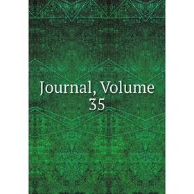 

Книга Journal, Volume 35