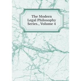 

Книга The Modern Legal Philosophy Series., Volume 4