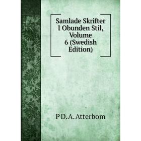 

Книга Samlade Skrifter I Obunden Stil, Volume 6 (Swedish Edition)