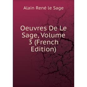 

Книга Oeuvres de Le Sage, Volume 3