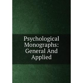 

Книга Psychological Monographs: General And Applied