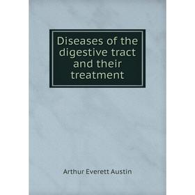 

Книга Diseases of the digestive tract and their treatment