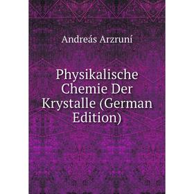 

Книга Physikalische Chemie Der Krystalle (German Edition)