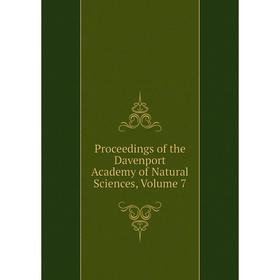 

Книга Proceedings of the Davenport Academy of Natural Sciences, Volume 7