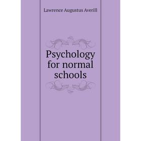 

Книга Psychology for normal schools