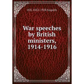 

Книга War speeches by British ministers, 1914-1916