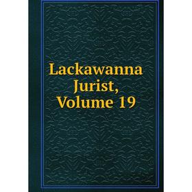 

Книга Lackawanna Jurist, Volume 19