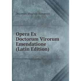 

Книга Opera Ex Doctorum Virorum Emendatione