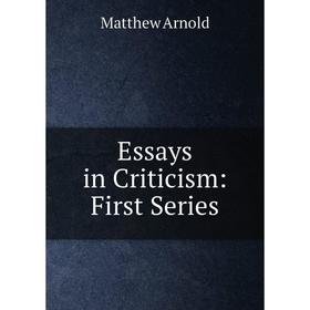 

Книга Essays in Criticism: First Series
