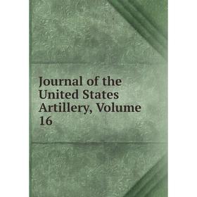 

Книга Journal of the United States Artillery, Volume 16