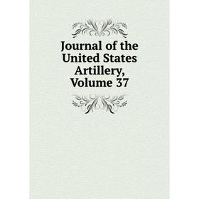 

Книга Journal of the United States Artillery, Volume 37