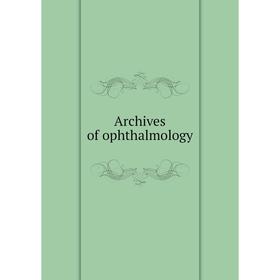 

Книга Archives of ophthalmology