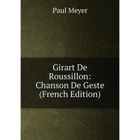 

Книга Girart De Roussillon: Chanson De Geste (French Edition)