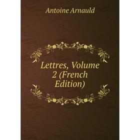 

Книга Lettres, Volume 2