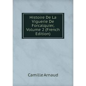 

Книга Histoire De La Viguerie De Forcalquier, Volume 2 (French Edition)
