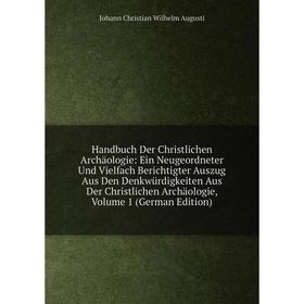 

Книга Handbuch Der Christlichen Archäologie