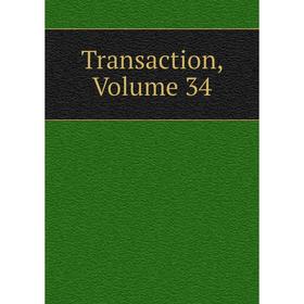 

Книга Transaction, Volume 34