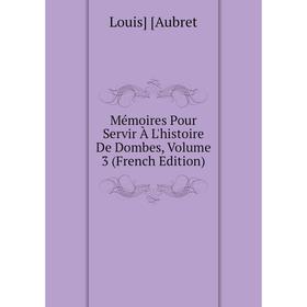 

Книга Mémoires Pour Servir À L'histoire De Dombes, Volume 3
