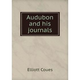 

Книга Audubon and his journals
