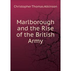 

Книга Marlborough and the Rise of the British Army