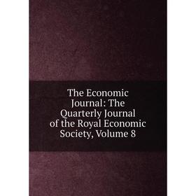 

Книга The Economic Journal: The Quarterly Journal of the Royal Economic Society, Volume 8