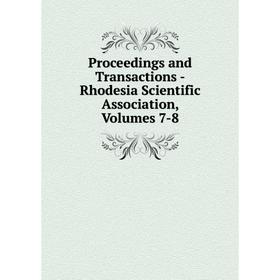 

Книга Proceedings and Transactions - Rhodesia Scientific Association, Volumes 7-8