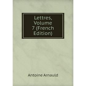 

Книга Lettres, Volume 7