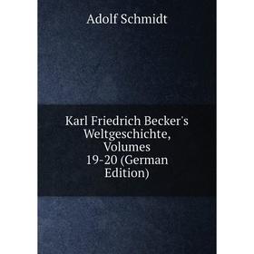 

Книга Karl Friedrich Becker's WeltGeschichte, Volumes 19-20