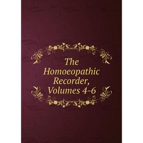 

Книга The Homoeopathic Recorder, Volumes 4-6