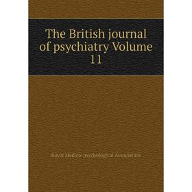 

Книга The British journal of psychiatry Volume 11