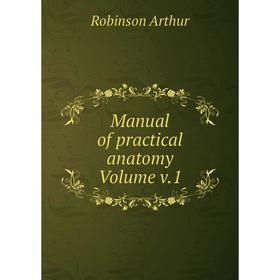 

Книга Manual of practical anatomy Volume v1
