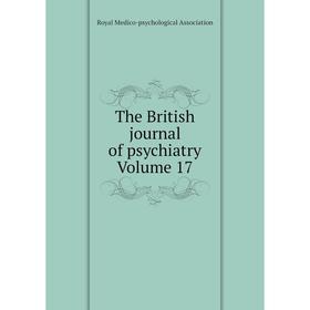

Книга The British journal of psychiatry Volume 17